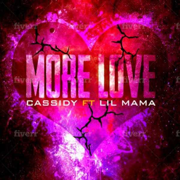 Cassidy & Lil Mama - More Love